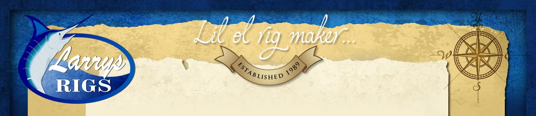 Larry's Rigs - Little Old Rig Maker